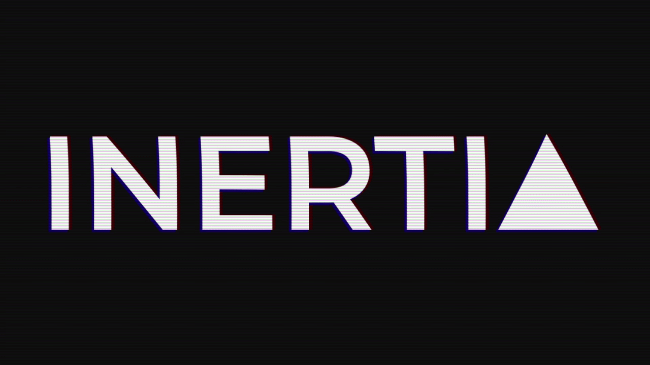 INERTIA Preview
